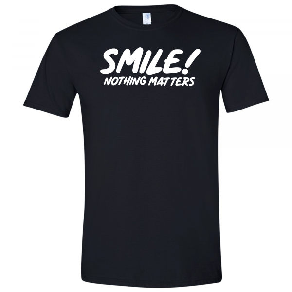 Smile Nothing Matters Black T-Shirt