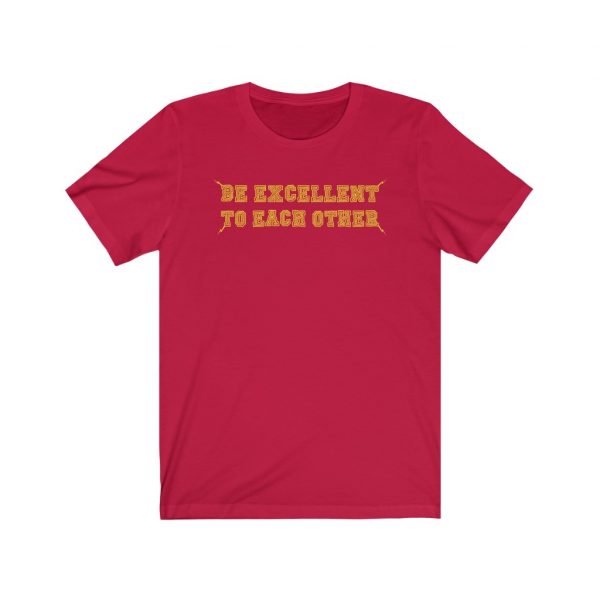 Be Excellent To Each Other 80's T-Shirt