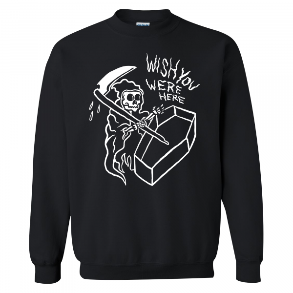 Wish You Were Here Grim Reaper Crewneck Sweatshirt