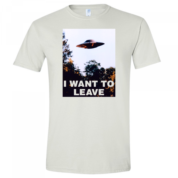 I Want To Leave UFO White T-Shirt