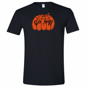 Go Away Pumpkin T-Shirt